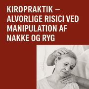 Kiropraktik – alvorlige risici ved manipulation af nakke og ryg