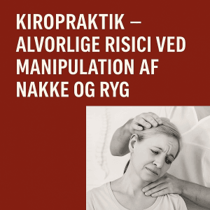 Kiropraktik – alvorlige risici ved manipulation af nakke og ryg