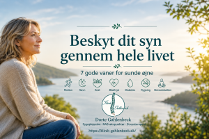 Beskyt dit syn gennem hele livet-beskytte dit syn Dorte Gahlenbeck Akupunktør